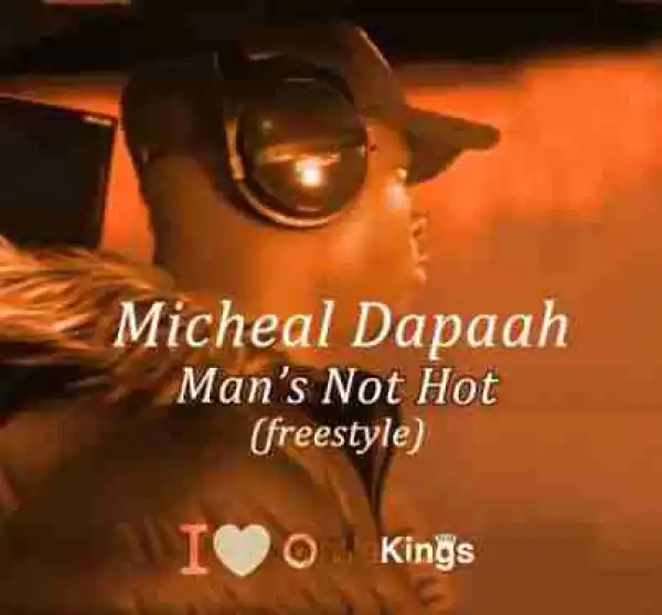 Michael Dapaah - Man’s Not Hot
